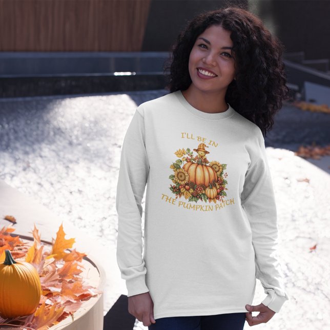 I'll Be In The Pumpkin Patch T-Shirt (Creator Uploaded)