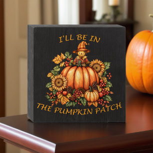 I'll Be In The Pumpkin Patch Wooden Box Sign