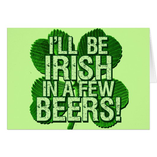 I'll Be Irish In  Few Beers Cards (Front Horizontal)