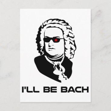 I'll Be Johann Sebastian Bach Postcard