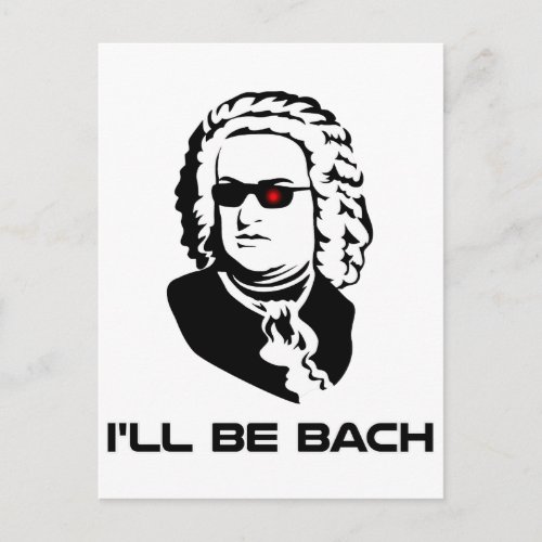Ill Be Johann Sebastian Bach Postcard