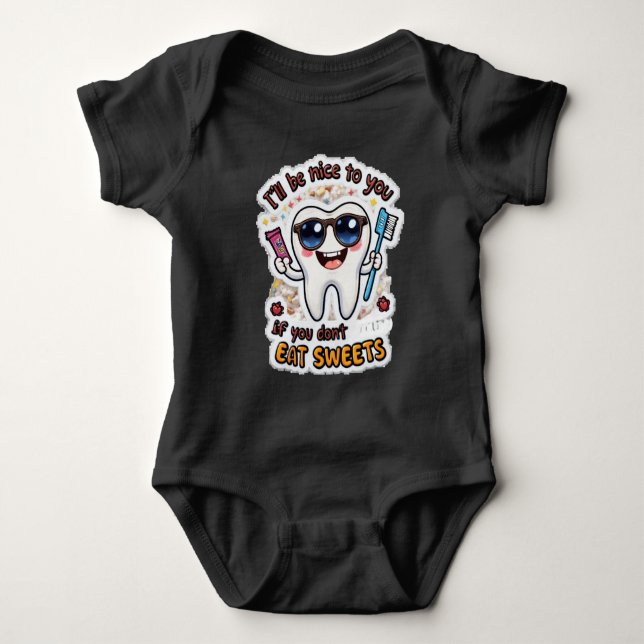 I'll be nice to you if you don't eat sweets baby bodysuit (Front)