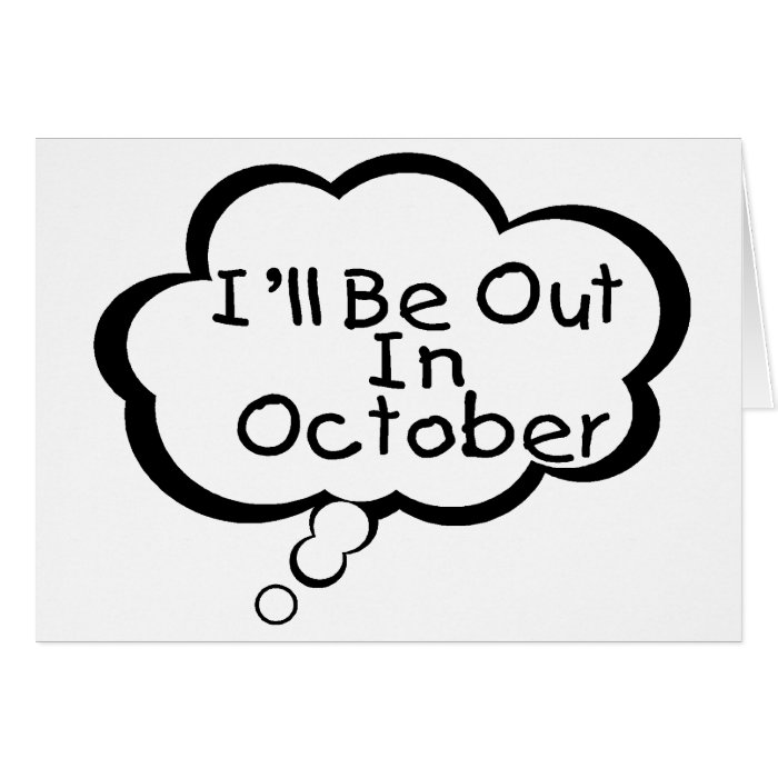 I'll Be Out In October Cards