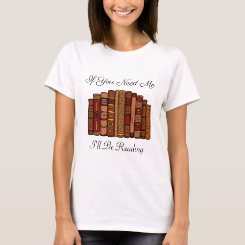 Ill Be Reading Funny Book Lovers T_Shirt