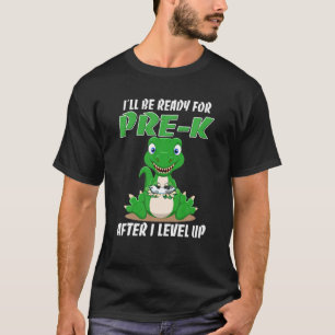 I'll Be Ready For Pre-K After I Level Up Dragon Lo T-Shirt