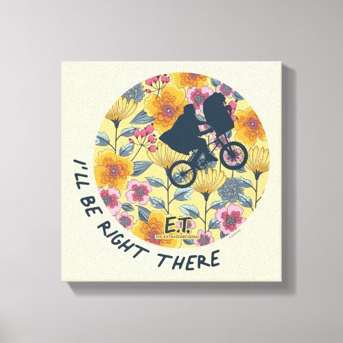 Ill Be Right There Elliot  ET Floral Badge Canvas Print