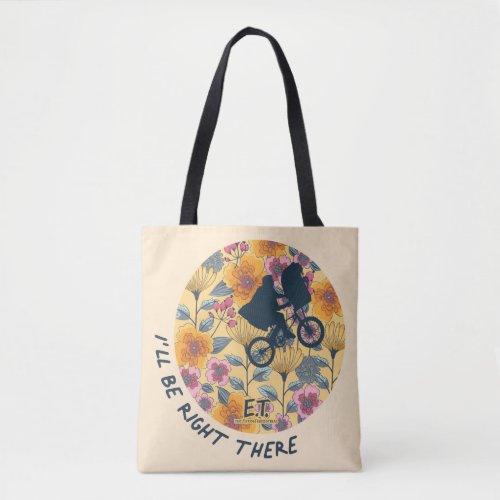 Ill Be Right There Elliot  ET Floral Badge Tote Bag