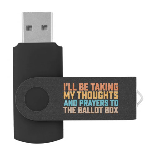 ill Be Taking My Thoughts And Prayers To The Ballo Flash Drive