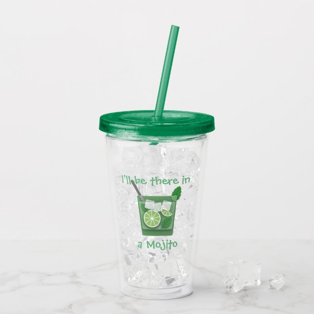 "I'll Be There in a Mojito" Cocktail Acrylic Tumbler (Back Ice)