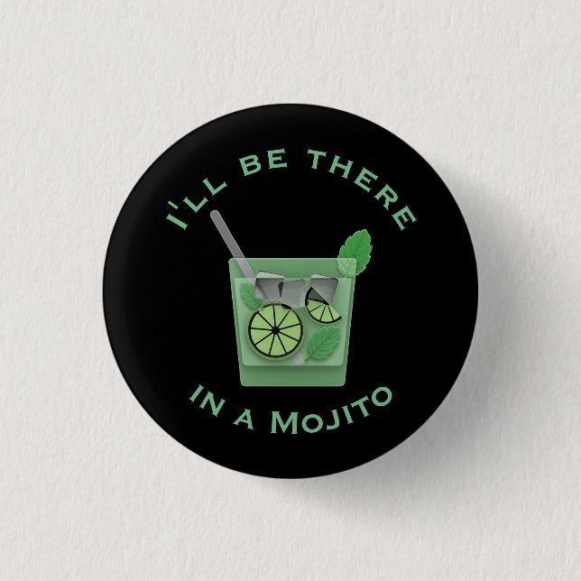 I'll Be There in a Mojito Funny Cocktail Quote Button (Front)