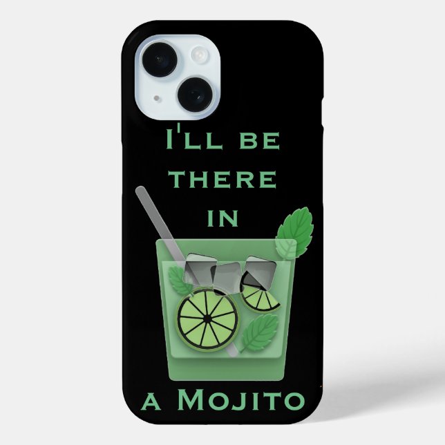 I'll Be There in a Mojito Funny Cocktail Quote Case-Mate iPhone Case (Back)