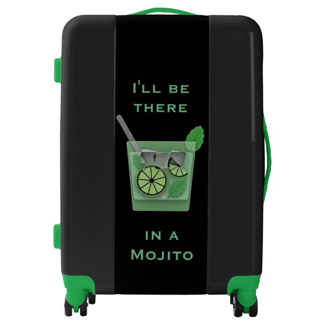 I'll Be There in a Mojito Funny Cocktail Quote Luggage (Front)