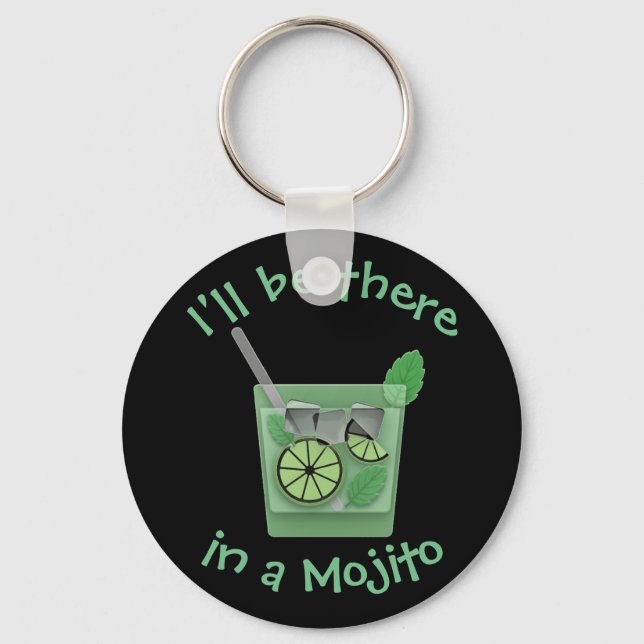 "I'll Be There in a Mojito" Keychain (Front)
