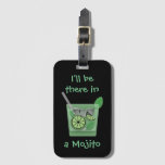 &quot;i&#39;ll Be There In A Mojito&quot; Luggage Tag at Zazzle
