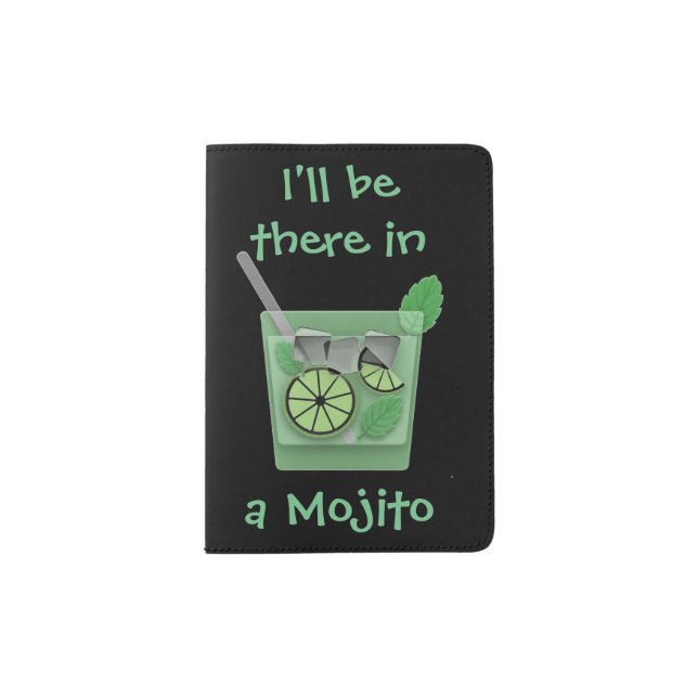 "I'll Be There in a Mojito" Passport Holder (Front)