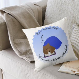 I'll be under a blanket with a book throw pillow