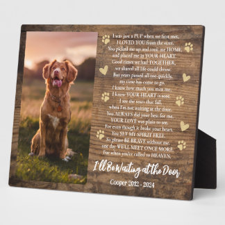 I'll Be Waiting at the Door Photo Dog Memorial Plaque