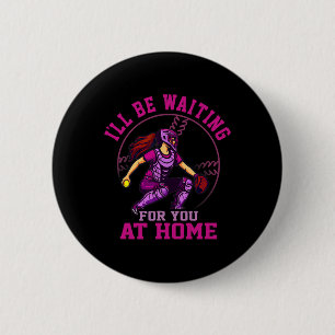 I'll Be Waiting For You At Home Softll Catcher Art Button