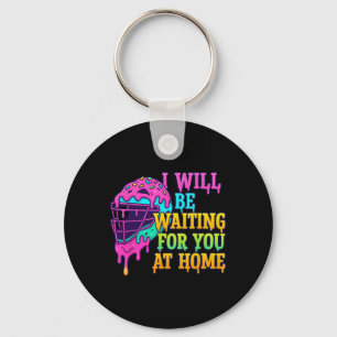 I'll Be Waiting For You At Home Softll Catcher Dri Keychain