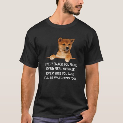 Ill Be Watching Every Snack You Make Cute Dog Slo T_Shirt