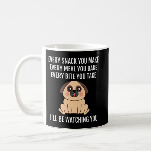 Ill Be Watching You Cute Pug Dog Pun Coffee Mug