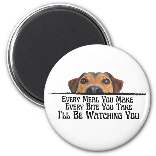 Ill Be Watching You Funny Dog Magnet