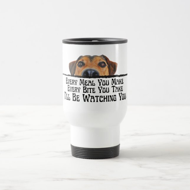 I'll Be Watching You Funny Dog Tumbler Travel Mug (Center)