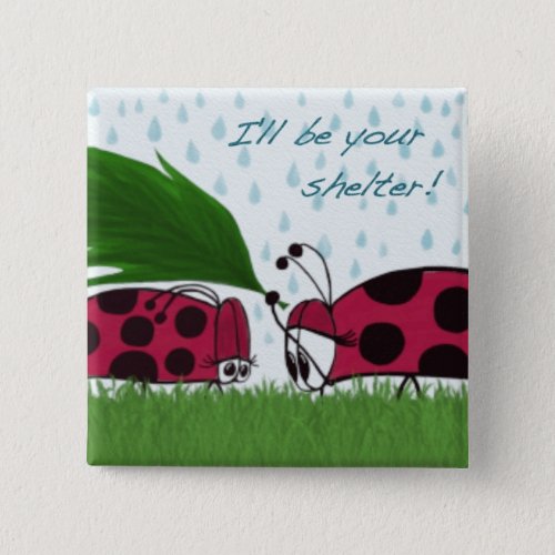 Ill Be Your Shelter Ladybug Illustration Button