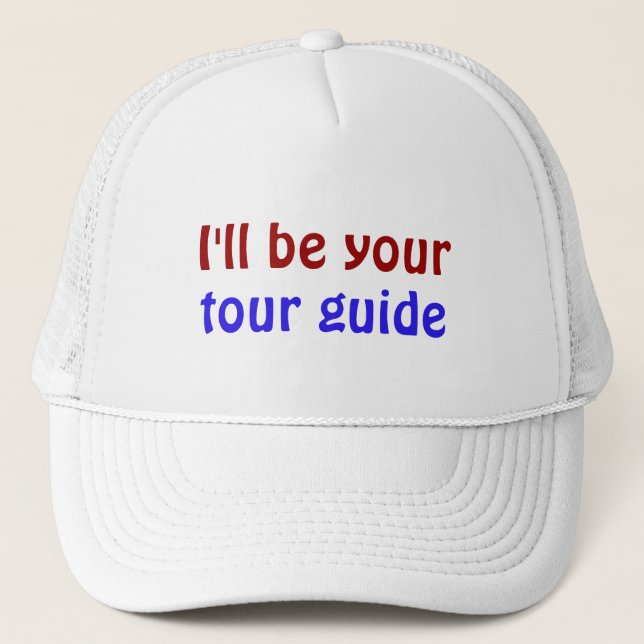I'll be your tour guide trucker hat (Front)
