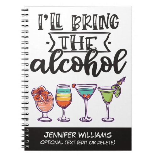 Ill bring the alcohol colorful cocktails fun notebook