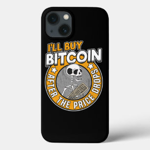 Ill Buy Bitcoin Skeleton Funny BTC Quote Gift iPhone 13 Case