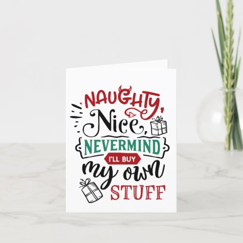Ill Buy My Own Stuff  Funny Naughty or Nice Holiday Card