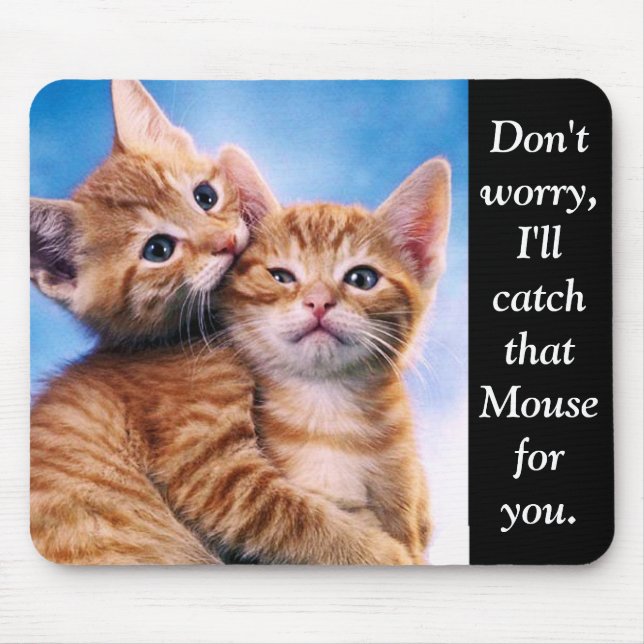 I'll Catch That Mouse Pad (Front)