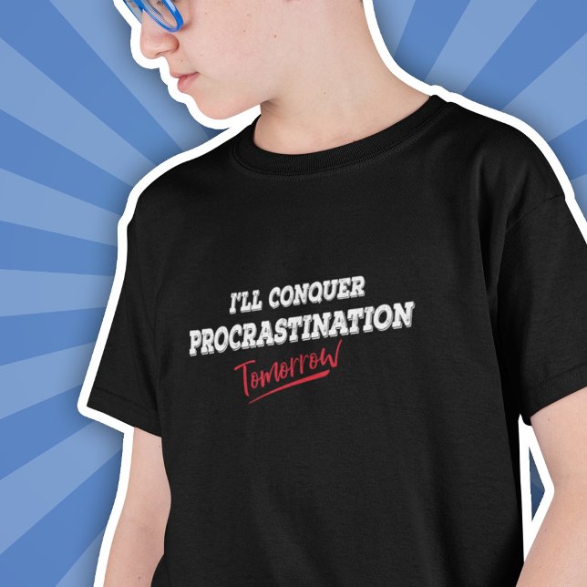 I'll Conqer Procrastination Tomorrow - Funny Kids T-Shirt (Creator Uploaded)