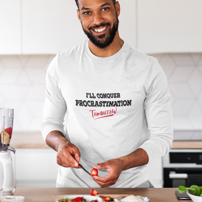 I'll Conquer Procrastination Tomorrow T-Shirt (Creator Uploaded)