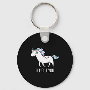 I'll Cut You! Funny Unicorn Humor T Shirt Gift Keychain