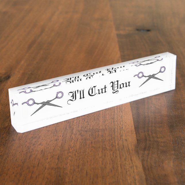 I'll Cut You (Purple Hair Cutting Scissors) Desk Name Plate (Side)