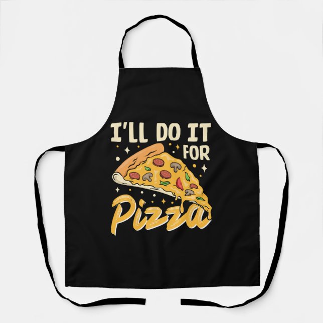 I'll Do It For Pizza Apron (Front)