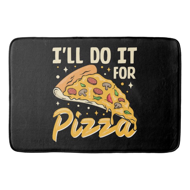 I'll Do It For Pizza Bath Mat (Front)