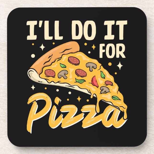 I'll Do It For Pizza Beverage Coaster (Front)