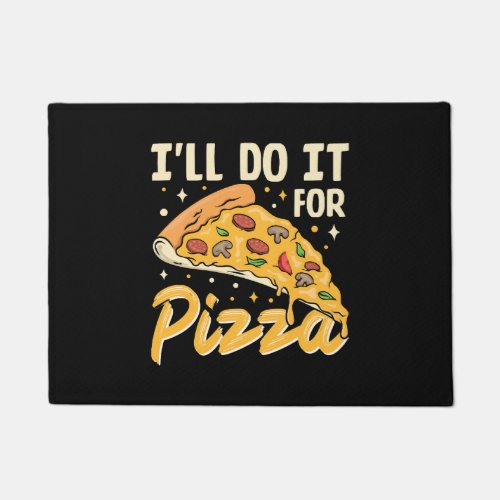 Ill Do It For Pizza Doormat