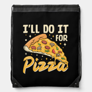 I'll Do It For Pizza Drawstring Bag