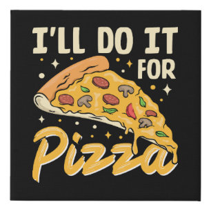 I'll Do It For Pizza Faux Canvas Print