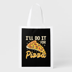 I'll Do It For Pizza Grocery Bag