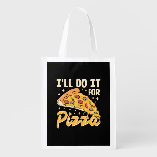 Ill Do It For Pizza Grocery Bag