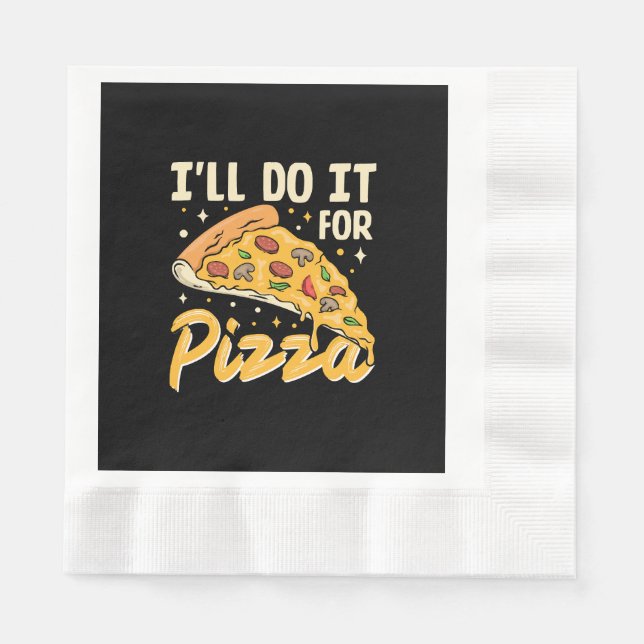 I'll Do It For Pizza Napkins (Front)