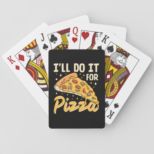 Ill Do It For Pizza Playing Cards