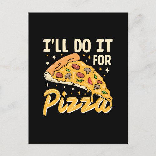 Ill Do It For Pizza Postcard