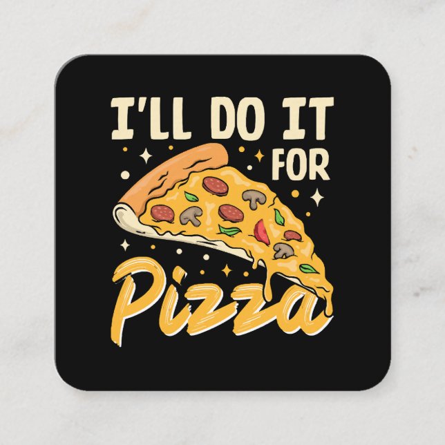 I'll Do It For Pizza Square Business Card (Front)
