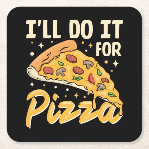 Ill Do It For Pizza Square Paper Coaster